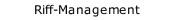 Riff-Management