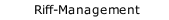 Riff-Management